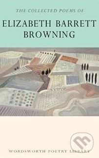 The Collected Poems of Elizabeth Barrett Browning - Elizabeth Barrett Browning