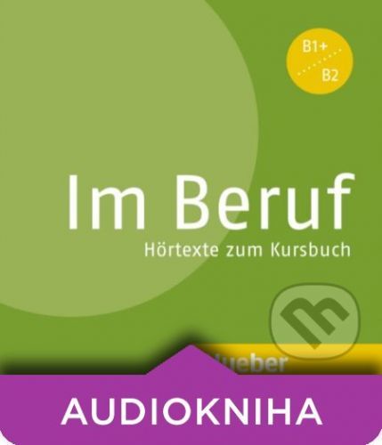 Im Beruf B1+/B2: Hörtexte zum Kursbuch - Annette Müller, Sabine Schlüter