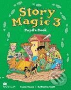 Story Magic 3 - Pupil's Book - Susan House, Katharine Scott