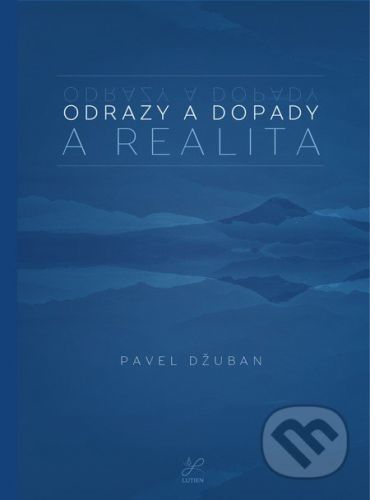 Odrazy a dopady. A realita. - Pavel Džuban
