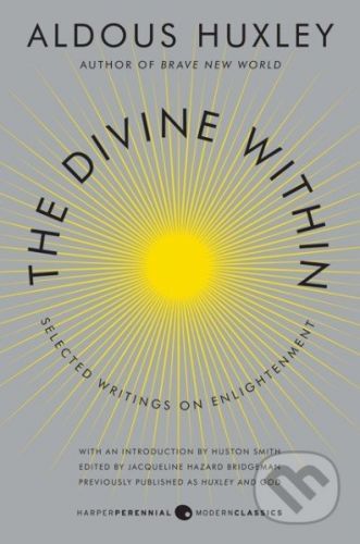 The Divine Within - Aldous Huxley, Huston Smith