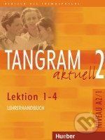 Tangram aktuell 2 (Lektion 1 - 4) - Lehrerhandbuch - Rosa-Maria Dallapiazza, Eduard von Jan, Sabine Dinsel, Anja Schürmann