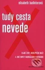 Tudy cesta nevede - Elisabeth Badinter