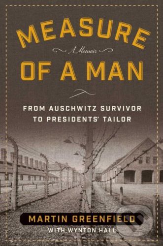 Measure of a Man - Martin Greenfield, Wynton Hall
