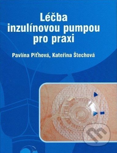 Léčba inzulínovou pumpou pro praxi - Pavlína Piťhová