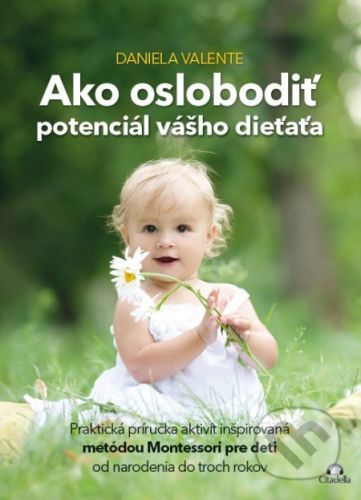 Ako oslobodiť potenciál vášho dieťaťa - Daniela Valente