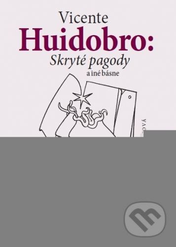 Skryté pagody a iné básne - Vicente Huidobro