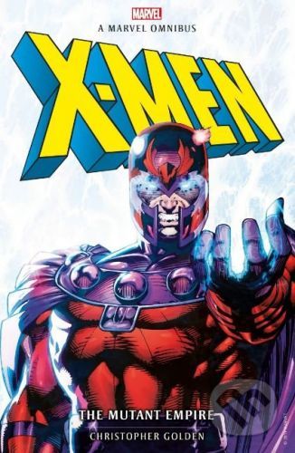 X-Men: The Mutant Empire - Christopher Golden