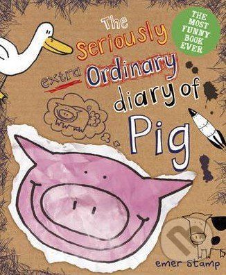 The Seriously Extraordinary Diary of Pig - Emer Stamp