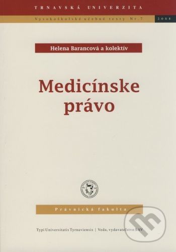 Medicínske právo - Helena Barancová a kol.