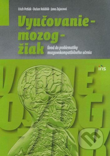 Vyučovanie - mozog - žiak - Erich Petlák, Dušan Valábik, Jana Zajacová