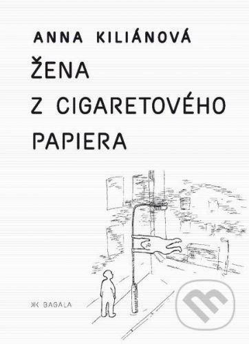 Žena z cigaretového papiera - Anna Kiliánová