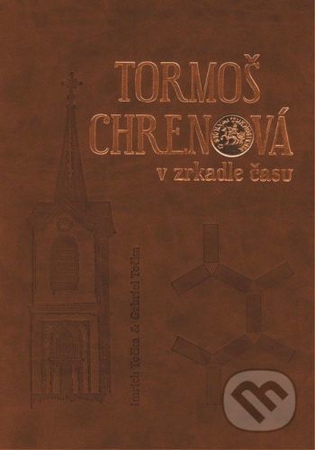 Tormoš / Chrenová v zrkadle času - Imrich Točka, Gabriel Točka