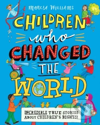 Children Who Changed the World - Marcia Williams