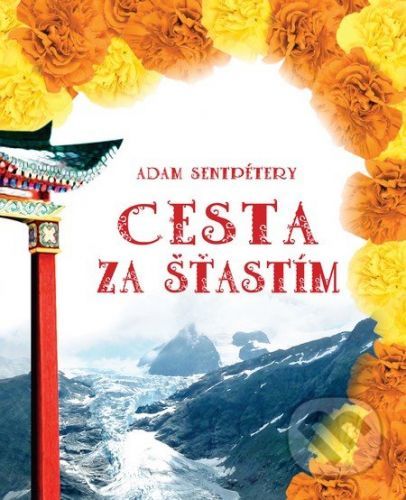 Cesta za šťastím - Adam Sentpétery