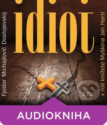 Idiot - Fiodor Michajlovič Dostojevskij