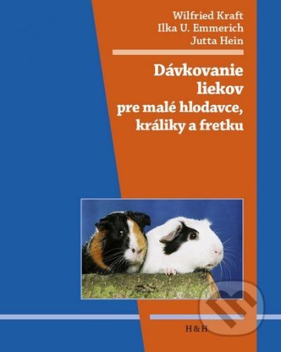 Dávkovanie liekov pre malé hlodavce, králiky a fretky - Wilfried Kraft, Ilka U. Emmerich, Jutta Hein