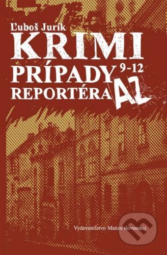 Krimi prípady reportéra AZ - Ľuboš Jurík