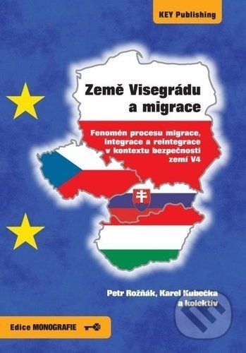 Země Visegrádu a migrace - Petr Rožnák, Karel Kubečka a kolektív