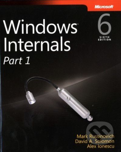 Windows Internals (Part 1) - Mark Russinovich, David A. Solomon, Alex Ionescu