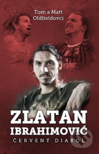 Zlatan Ibrahimovič - Tom Oldfield, Matt Oldfield