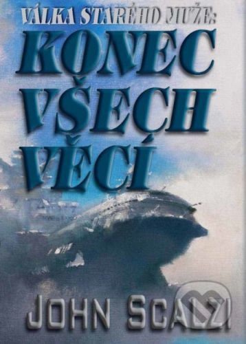 Konec všech věcí - John Scalzi