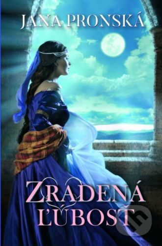 Zradená ľúbosť - Jana Pronská
