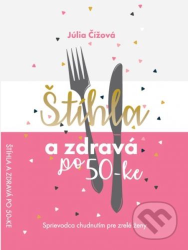 Štíhla a zdravá po 50-ke - Júlia Čížová