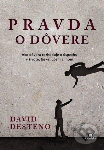 Pravda o dôvere - David deSteno