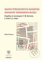 Soupis středověkých rukopisů Knihovny Národního muzea - Michal Dragoun