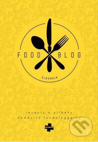 Food blog Slovakia - Peter Horváth, Simona Arbesová, Jana Kadlíčková a kolektív