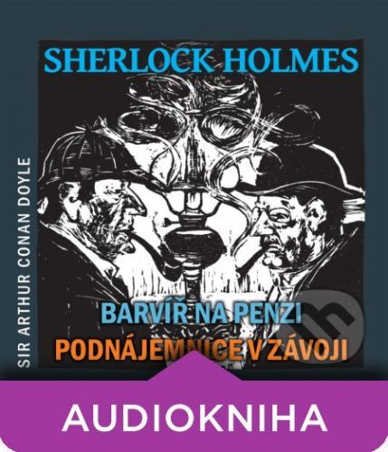 Sherlock Holmes: Barvíř na penzi / Podnájemnice v závoji - Arthur Conan Doyle