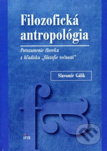 Filozofická antropológia - Slavomír Gálik