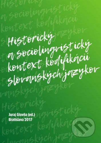 Historický a sociolingvistický kontext kodifikácií slovanských jazykov - Juraj Glovňa