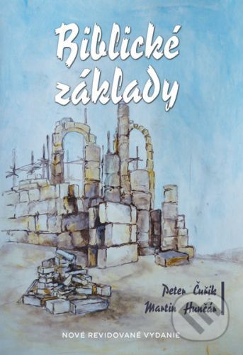 Biblické základy - Peter Čuřík, Martin Hunčár