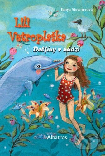 Lili Vetroplaška: Delfíny v núdzi - Tanya Stewner