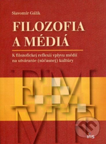 Filozofia a médiá - Slavomír Gálik