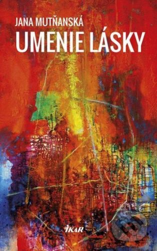 Umenie lásky - Jana Mutňanská