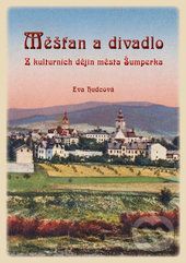 Měšťan a divadlo - Eva Hudcová