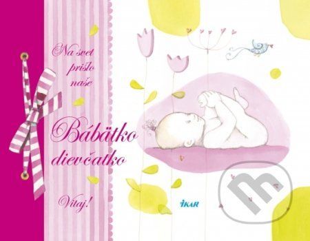 Na svet prišlo naše bábätko - Dievčatko -