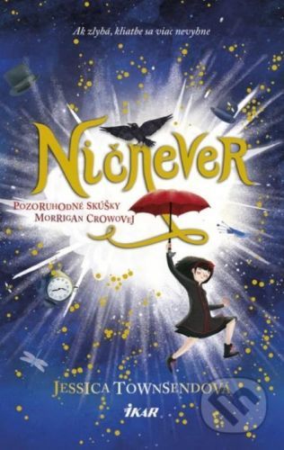 Ničnever - Pozoruhodné skúšky Morrigan Crowovej - Jessica Townsend