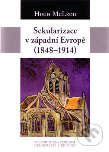 Sekularizace v západní Evropě (1848 - 1914) - Hugh McLeod