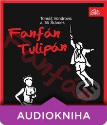 Fanfán Tulipán - Tomáš Vondrovic,Jiří Šrámek
