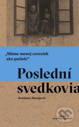 Poslední svedkovia - Svetlana Alexijevič