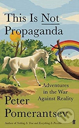 This Is Not Propaganda - Peter Pomerantsev