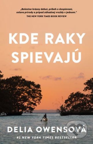 Kde raky spievajú - Delia Owens