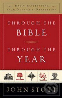 Through the Bible Through the Year - John Stott