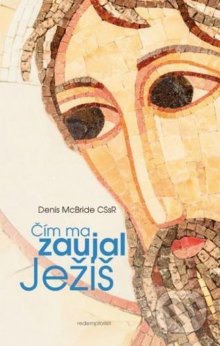 Čím ma zaujal Ježiš - Denis McBride