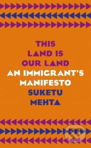 This Land is Our Land - Suketu Mehta