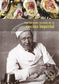 Las mejores recetas de la cocina imperial - Gabriela Salfellner, Harald Salfellner